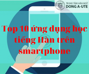 top-10-phan-mem-hoc-tien-han-tren-smart-phone